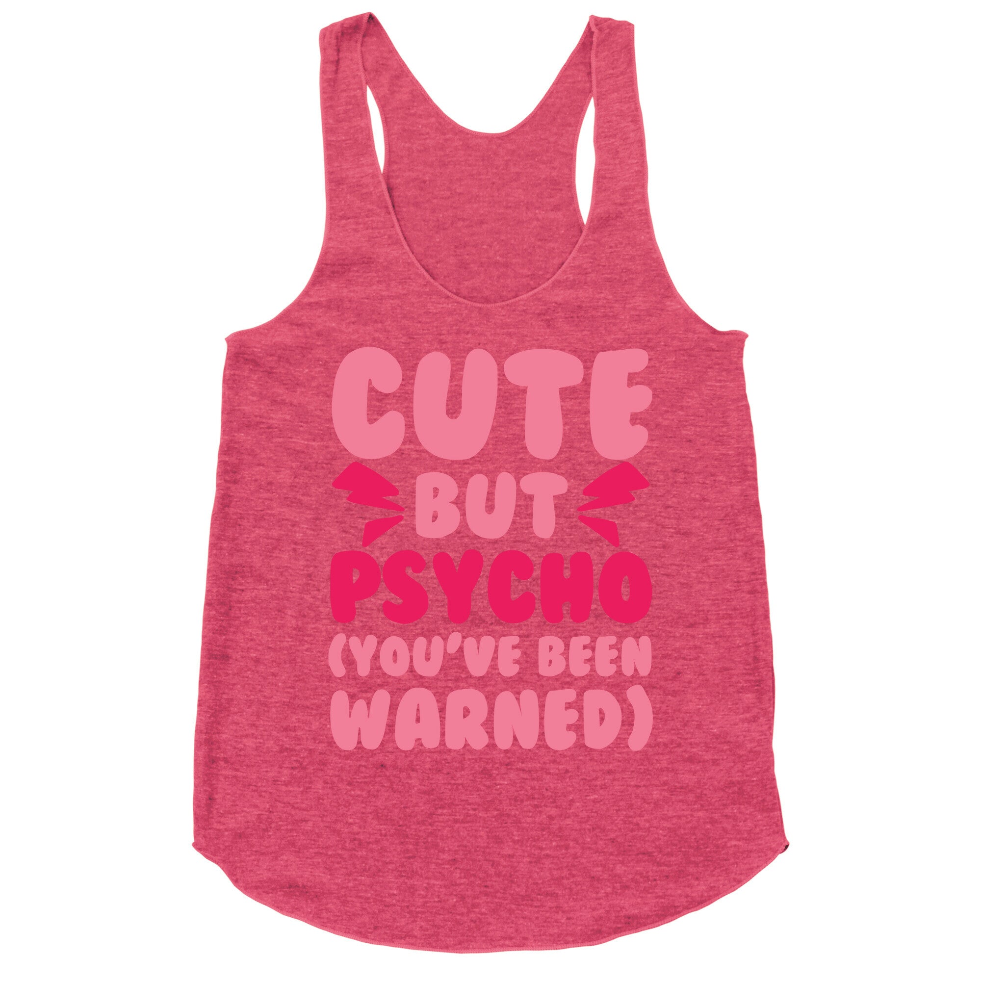Cute But Psycho (You've Been Warned) Racerback Tank